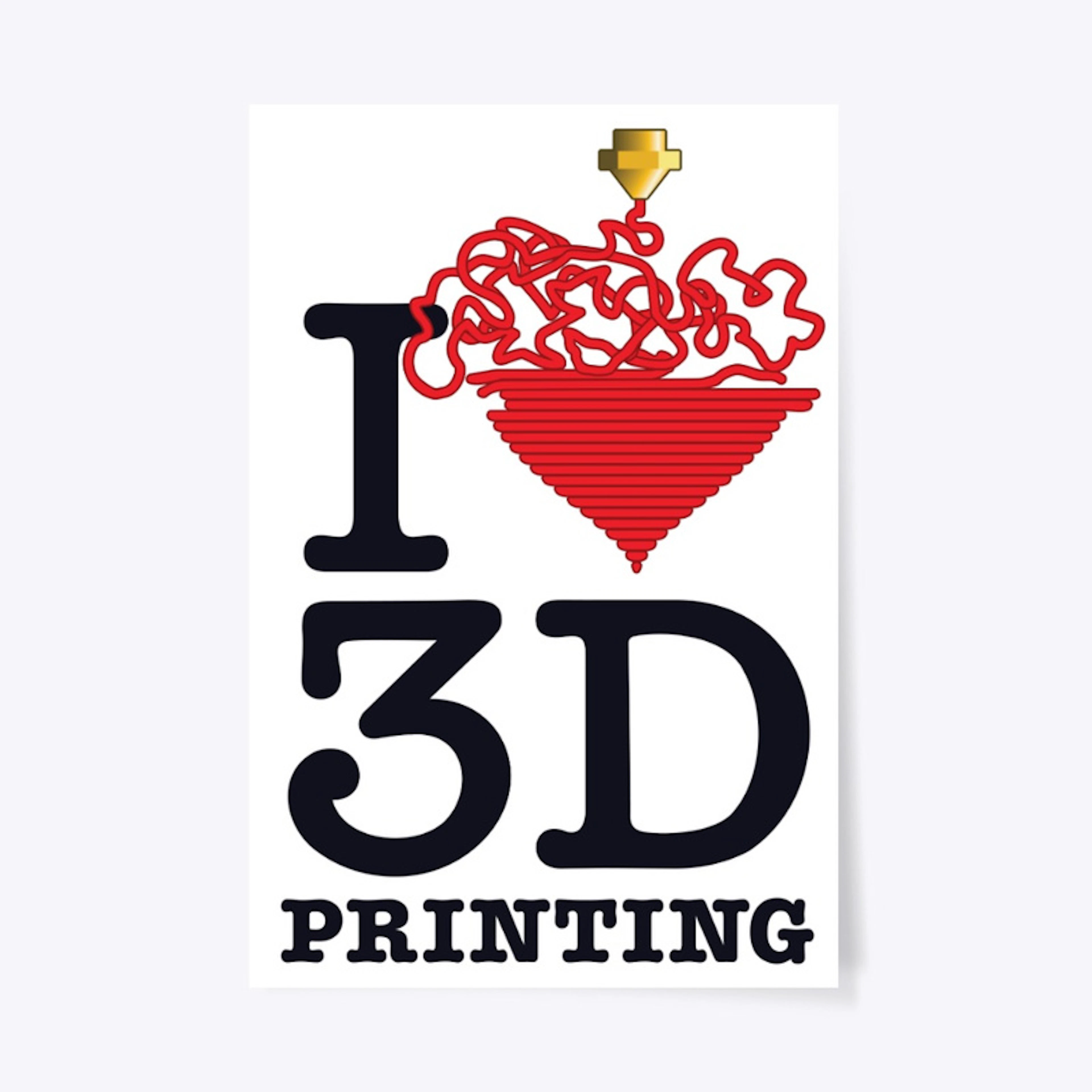 I ❤️ 3D PRINTING